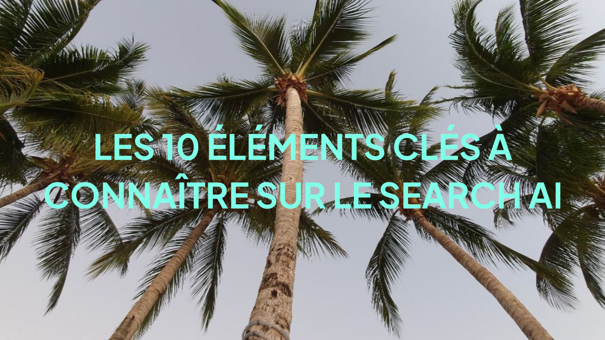 Les 10 éléments clés à connaître sur le search AI: Un nouveau par