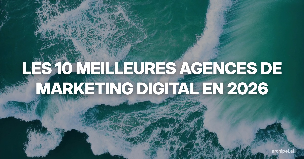 Top 10 des meilleures agences de marketing digital en France